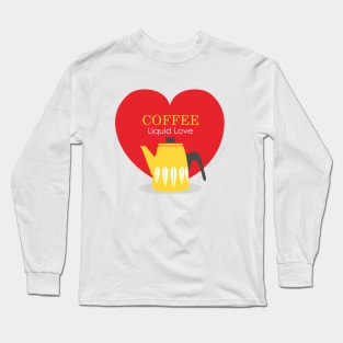 COFFEE - Liquid Love Long Sleeve T-Shirt